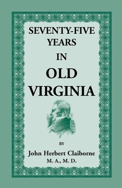 Seventy-Five Years in Old Virginia - Claiborne, John Herbert