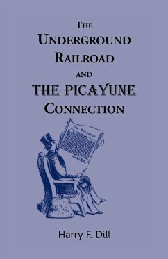 The Underground Railroad and the Picayune Connection - Dill, Harry F.