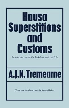 Hausa Superstitions and Customs - Tremearne, Major A J N