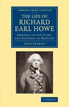 The Life of Richard Earl Howe, K.G. - Barrow, John