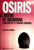 Osiris. El huevo de obsidiana: sanación de la energía femenina.