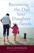 Becoming the Dad Your Daughter Needs - Bild 1
