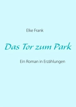 Das Tor zum Park - Frank, Elke