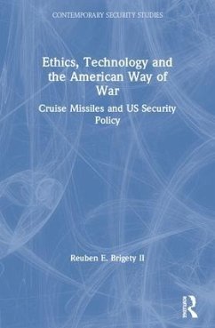 Ethics, Technology and the American Way of War - Brigety, Reuben E
