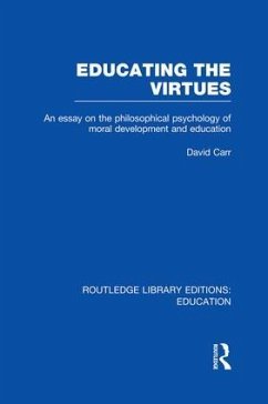 Educating the Virtues (RLE Edu K) - Carr, David