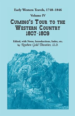 Early Western Travels, 1748-1846, Volume IV - Thwaites, Reuben Gold