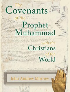 The Covenants of the Prophet Muhammad with the Christians of the World - Morrow, John A.