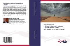 Antecedentes históricos del Derecho en Colombia - Leguizamon Acosta, William