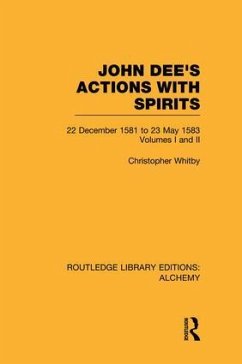 John Dee's Actions with Spirits (Volumes 1 and 2) - Whitby, Christopher