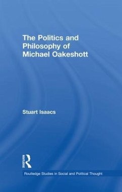 The Politics and Philosophy of Michael Oakeshott - Isaacs, Stuart