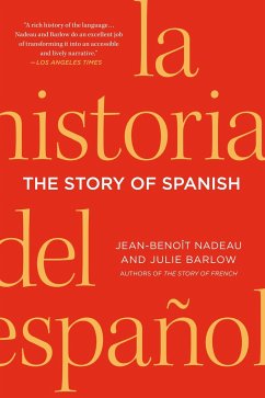 The Story of Spanish - Nadeau, Jean-Benoit;Barlow, Julie