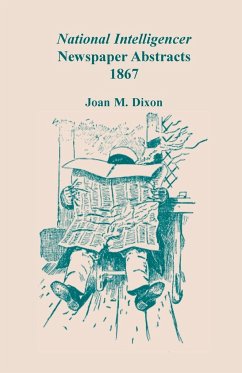 National Intelligencer Newspaper Abstracts, 1867 - Dixon, Joan M.