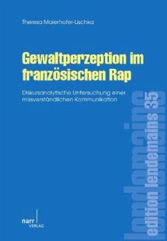 Gewaltperzeption im französischen Rap - Maierhofer-Lischka, Theresa;Maierhofer-Lischka, Dr. Theresa