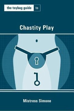 The Toybag Guide to Chastity Play - Mistress Simone