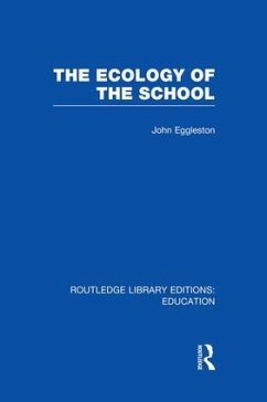 The Ecology of the School - Eggleston, John