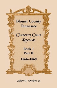 Blount County, Tennessee Chancery Court Records, Book 1, Part II, 1866-1869 - Dockter, Albert W.; Dockter, Jr. Albert W.