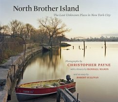 North Brother Island: The Last Unknown Place in New York City - Mason, Randall; Sullivan, Robert