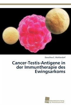 Cancer-Testis-Antigene in der Immuntherapie des Ewingsarkoms - Mahlendorf, Dorothea E.