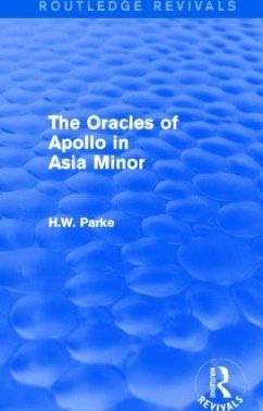 The Oracles of Apollo in Asia Minor (Routledge Revivals) - Parke, H W