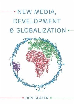 New Media, Development and Globalization - Slater, Don