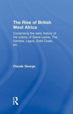 The Rise of British West Africa - George, Claude