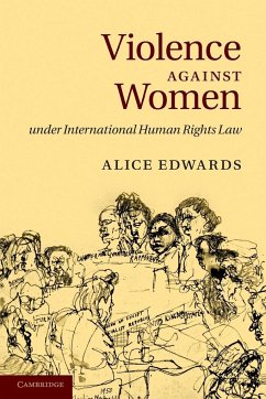 Violence Against Women Under International Human Rights Law - Edwards, Alice