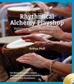 Rhythmical Alchemy Playshop - Volume #1: Drum Circle Games [With DVD] - Hull, Arthur