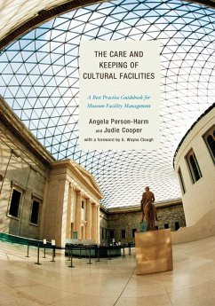 The Care and Keeping of Cultural Facilities - Person-Harm, Angela; Cooper, Judie