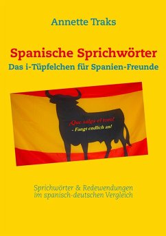 Spanische Sprichwörter (eBook, ePUB) - Traks, Annette