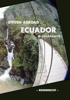 Ecuador & Galapagos (eBook, ePUB) - Abroad, Steven