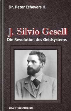 J. Silvio Gesell (eBook, ePUB) - Echevers H., Peter