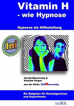 Vitamin H - wie Hypnose (eBook, ePUB) - Mizerovsky, Harald; Porges, Dominik