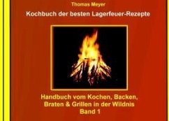 Kochbuch der besten Lagerfeuer-Rezepte (eBook, ePUB)