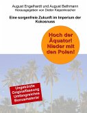 Hoch der Äquator! Nieder mit den Polen! Eine sorgenfreie Zukunft im Imperium der Kokosnuss (eBook, ePUB)