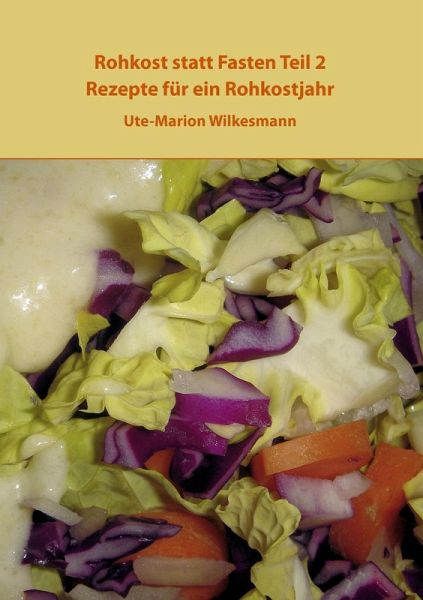 Rohkost statt Fasten Teil 2 (eBook, ePUB) Rohkost statt Fasten Teil 2 (eBook, ePUB)