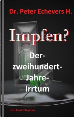 Impfen? - Der Zweihundert-Jahre-Irrtum (eBook, ePUB) - Echevers H., Peter