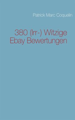 380 (Irr-) Witzige Ebay Bewertungen (eBook, ePUB)