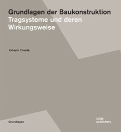 Grundlagen der Baukonstruktion - Eisele, Johann