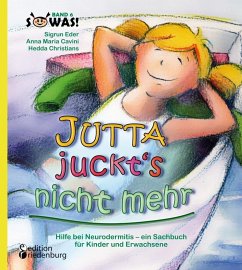 Jutta juckt's nicht mehr - Hilfe bei Neurodermitis - ein Sachbuch für Kinder und Erwachsene (eBook, ePUB) - Cavini, Anna Maria; Christians, Hedda; Eder, Sigrun