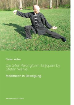 Die 24er Pekingform Taijiquan by Stefan Wahle (eBook, ePUB) - Wahle, Stefan