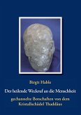 Der heilende Weckruf an die Menschheit - gechannelte Botschaften von dem Kristallschädel Thaddäus (eBook, ePUB)