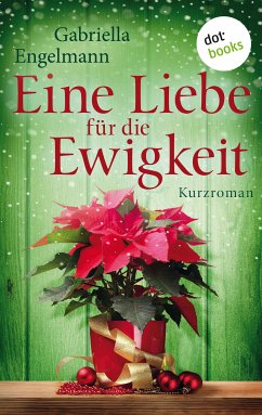 Eine Liebe für die Ewigkeit (eBook, ePUB) - Engelmann, Gabriella