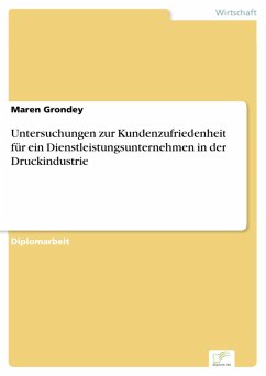 Untersuchungen zur Kundenzufriedenheit für ein Dienstleistungsunternehmen in der Druckindustrie (eBook, PDF) - Grondey, Maren