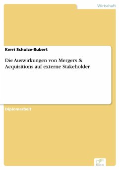 Die Auswirkungen von Mergers & Acquisitions auf externe Stakeholder (eBook, PDF) - Schulze-Bubert, Kerri