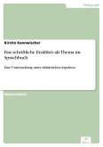 Das schriftliche Erzählen als Thema im Sprachbuch (eBook, PDF)