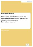 Entwicklung einer Unternehmens- und Innovationsprojekttypologie zur flexiblen Ableitung der Gestalt von Innovationsprozessen (eBook, PDF)