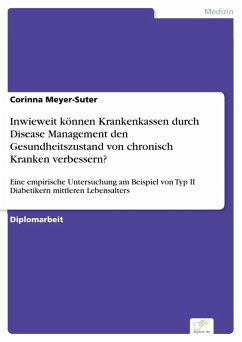 Inwieweit können Krankenkassen durch Disease Management den Gesundheitszustand von chronisch Kranken verbessern? (eBook, PDF) - Meyer-Suter, Corinna