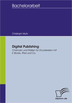 Digital Publishing: Chancen und Risiken für Druckereien mit E-Books, iPad und Co. (eBook, PDF) - Muhr, Christoph
