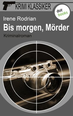 Bis morgen, Mörder / Krimi-Klassiker Bd.2 (eBook, ePUB) - Rodrian, Irene