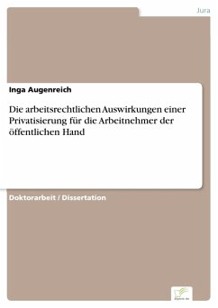Die arbeitsrechtlichen Auswirkungen einer Privatisierung für die Arbeitnehmer der öffentlichen Hand (eBook, PDF) - Augenreich, Inga